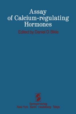 Assay of Calcium-Regulating Hormones - Bikle, D D (Editor)