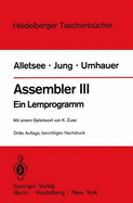 Assembler III: Ein Lernprogramm - Alletsee, Rainer, and Jung, Horst, and Umhauer, Gerd F