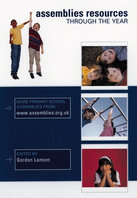 Assemblies Resources Through the Year - Lamont, Gordon