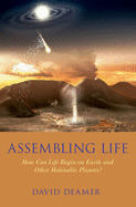 Assembling Life: How Can Life Begin on Earth and Other Habitable Planets?