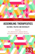 Assembling Therapeutics: Cultures, Politics and Materiality