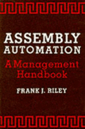 Assembly Automation: A Management Handbook