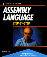 Assembly Language: Step-By-Step - Duntemann, Jeff
