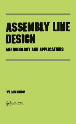 Assembly Line Design: Methodology and Applications - Chow, We-Min