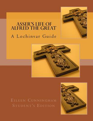 Asser's Life of Alfred the Great: A Lochinvar Guide - Carmichael, Amy Alexander (Editor), and Cunningham, Eileen