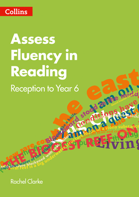 Assess Fluency in Reading: Reception to Year 6 - Clarke, Rachel