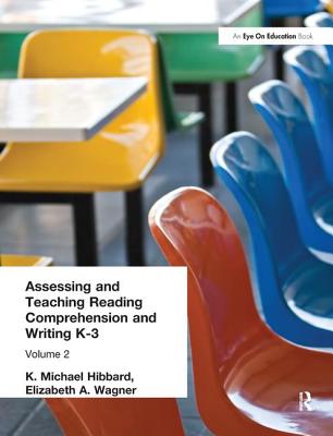 Assessing and Teaching Reading Composition and Writing, K-3, Vol. 2 - Hibbard, K. Michael, and Wagner, Elizabeth