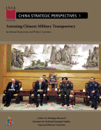 Assessing Chinese Military Transparency - Saunders, Phillip C, and Kiselycznyk, Michael