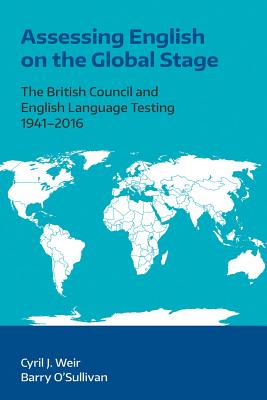 Assessing English on the Global Stage - Weir, Cryil J, and O'Sullivan, Barry