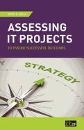 Assessing IT Projects to Ensure Successful Outcomes