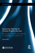 Assessing Listening for Chinese English Learners: Developing a Communicative Listening Comprehension Test Suite for CET