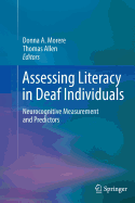 Assessing Literacy in Deaf Individuals: Neurocognitive Measurement and Predictors