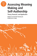 Assessing Meaning Making and Self-Authorship: Theory, Research, and Application: Ashe Higher Education Report 38:3