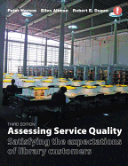 Assessing Service Quality: Satisfying the expectations of library customers