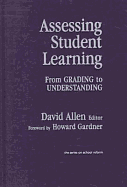 Assessing Student Learning: From Grading to Understanding