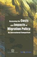 Assessing the Costs and Impacts of Migration Policy: An International Comparison