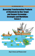 Assessing Transformation Products of Chemicals by Non-Target and Suspect Screening: Strategies and Workflows Volume 1