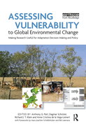 Assessing Vulnerability to Global Environmental Change: Making Research Useful for Adaptation, Decision Making and Policy