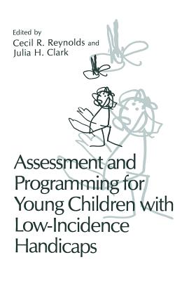 Assessment and Programming for Young Children with Low-Incidence Handicaps - Reynolds, Cecil R. (Editor)