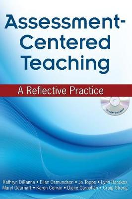 Assessment-Centered Teaching: A Reflective Practice - Diranna, Kathryn, and Osmundson, Ellen, and Topps, Jo
