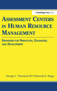 Assessment Centers in Human Resource Management: Strategies for Prediction, Diagnosis, and Development