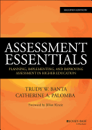 Assessment Essentials: Planning, Implementing, and Improving Assessment in Higher Education - Banta, Trudy W, and Palomba, Catherine A, and Kinzie, Jillian (Foreword by)