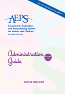 Assessment, Evaluation, and Programming System for Infants and Children (AEPS): Administration Guide