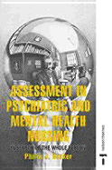 Assessment in Psychiatric and Mental Health Nursing: In Search of the Whole Person - Barker, Philip J