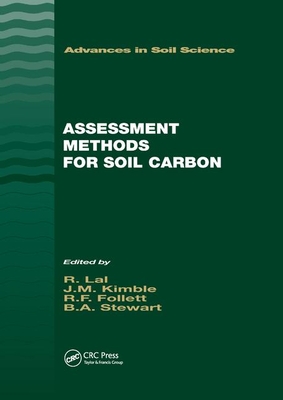 Assessment Methods for Soil Carbon - Kimble, John M. (Editor), and Follett, Ronald F. (Editor), and Stewart, B.A. (Editor)