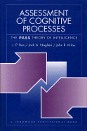 Assessment of Cognitive Processes: The Pass Theory of Intelligence - Das, Jagannath P, and Naglieri, Jack a, PhD, and Kirby, John B