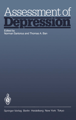 Assessment of Depression - Sartorius, Norman, PhD (Editor), and Ban, Thomas A (Editor)