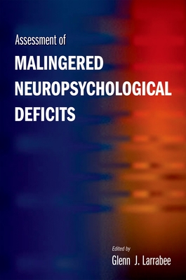 Assessment of Malingered Neuropsychological Deficits - Larrabee, Glenn J (Editor)