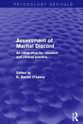 Assessment of Marital Discord (Psychology Revivals): An Integration for Research and Clinical Practice - O'Leary, K Daniel, PhD (Editor)