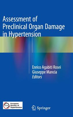 Assessment of Preclinical Organ Damage in Hypertension - Agabiti Rosei, Enrico (Editor), and Mancia, Giuseppe (Editor)