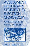 Assessment of Urinary Sediment by Electron Microscopy: Applications in Renal Disease