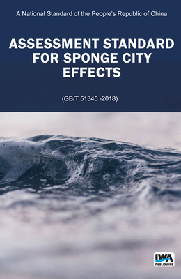 Assessment Standard for Sponge City Effects - Nie, Linmei (Editor), and Jia, Haifeng (Editor), and Zhang, Kefeng (Editor)