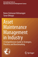 Asset Maintenance Management in Industry: A Comprehensive Guide to Strategies, Practices and Benchmarking