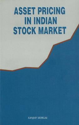 Asset Pricing in Indian Stock Market - Sehgal, Sanjay