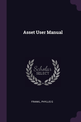 Asset User Manual - Frankl, Phyllis G