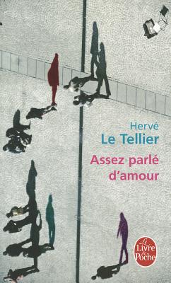 Assez Parle D'Amour - Le Tellier, Herve