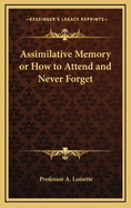 Assimilative Memory or How to Attend and Never Forget