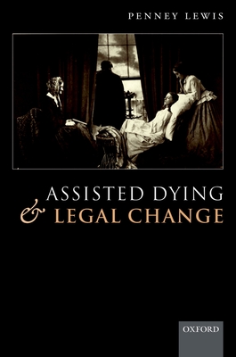 Assisted Dying and Legal Change - Lewis, Penney