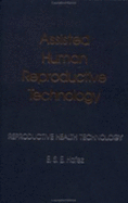 Assisted Human Reproductive Technology - Hafez, E S E (Editor)