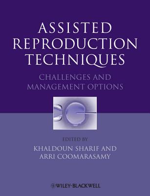 Assisted Reproduction Techniques: Challenges and Management Options - Sharif, K