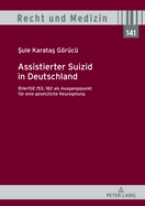 Assistierter Suizid in Deutschland, Bverfge 153, 182 ALS Ausgangspunkt Fuer Eine Gesetzliche Neuregelung