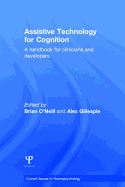 Assistive Technology for Cognition: A handbook for clinicians and developers