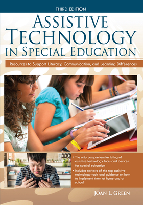 Assistive Technology in Special Education: Resources to Support Literacy, Communication, and Learning Differences - Green, Joan L