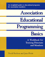 Association Educational Programming Basics: A Workbook for Training Directors and Members