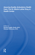 Assuring Quality Ambulatory Health Care: The Martin Luther King Jr. Health Center