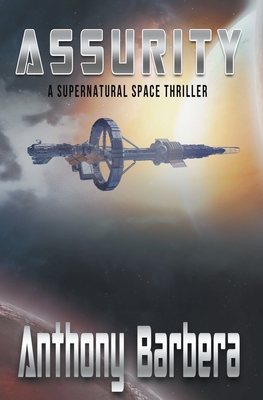 Assurity - A Space Thriller - Barbera, Anthony